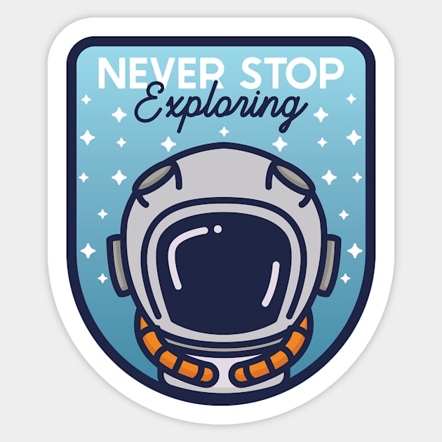 Never Stop Exploring Sticker by Anubis Team